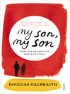 my son, my son (eBook): how one generation hurts the next
